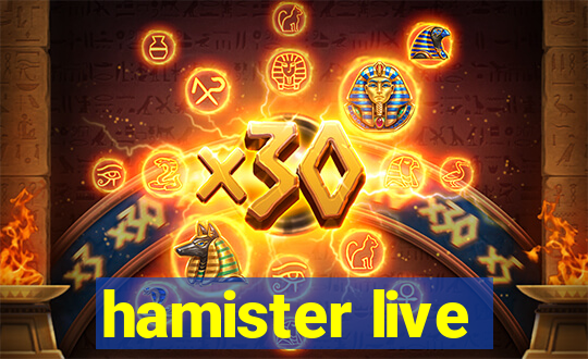 hamister live